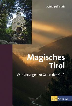 Magisches Tirol von Süßmuth,  Astrid