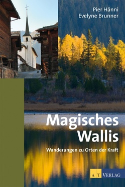 Magisches Wallis von Brunner,  Evelyne, Hänni,  Pier, Schlaich,  Frühwald