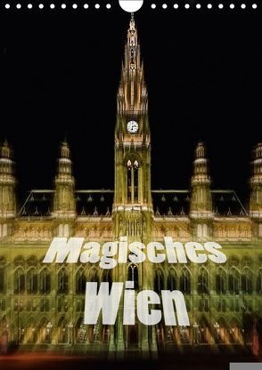 Magisches Wien (Wandkalender 2018 DIN A4 hoch) von Robert,  Boris