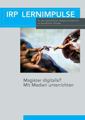 Magister digitalis? von Andruschak,  Sonja, Firmbach,  Michaela, Freud,  Silke, Hammele,  Nadine, Koch,  Stephan, Kürzinger,  Kathryn, Maas,  Petra, Müller,  Jonas, Pirker,  Viera, Schababerle-Wagner,  Christiane, Schneider,  Valentin, Siller,  Björn, Veeser-Dombrowski,  Michael, Zeidler,  Maria Theresia