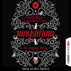 Magisterium – Die silberne Maske von Black,  Holly, Clare,  Cassandra, Rohrbeck,  Oliver