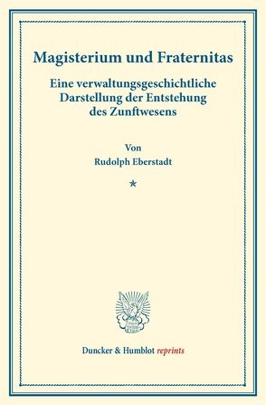 Magisterium und Fraternitas. von Eberstadt,  Rudolph