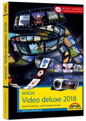 MAGIX Video deluxe 2018 – Das Buch zur Software. Die besten Tipps und Tricks für alle Versionen inkl. Plus, Premium, Control und 360 von Quedenbaum,  Martin