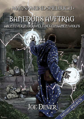 Magnamund Spielbuch – Banedons Auftrag: Abenteuer in der Welt des Einsamen Wolfs von Dever,  Joe