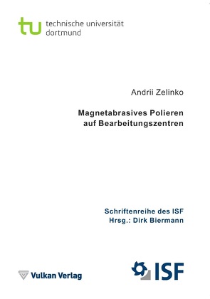 Magnetabrasives Polieren auf Bearbeitungszentren von Biermann,  Dirk, Zelinko,  Andrii