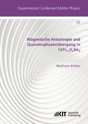 Magnetische Anisotropie und Quantenphasenübergang in CeTi_(1-x)V_(x)Ge_(3) von Kittler,  Wolfram