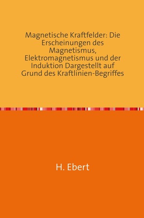 Magnetische Kraftfelder von Ebert,  Hermann