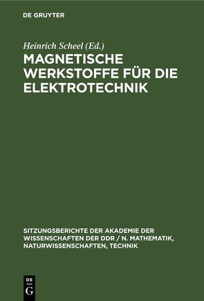 Magnetische Werkstoffe für die Elektrotechnik von Scheel,  Heinrich
