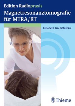 Magnetresonanztomografie für MTRA/RT von Trzebiatowski,  Elisabeth