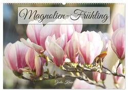 Magnolien-Frühling (Wandkalender 2024 DIN A2 quer), CALVENDO Monatskalender von Kruse,  Gisela