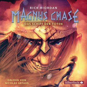 Magnus Chase 3: Das Schiff der Toten von Artajo,  Nicolás, Haefs,  Gabriele, Riordan,  Rick