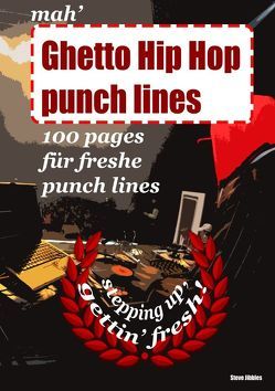 mah‘ Ghetto Hip Hop punch lines von Jibbles,  Steve
