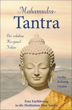 Mahamudra-Tantra von Gyatso,  Geshe Kelsang