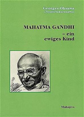 Mahatma Gandhi – ein ewiges Kind von Büchert,  Wolfgang, Ohsawa,  Georges, Yoshimi,  Clim