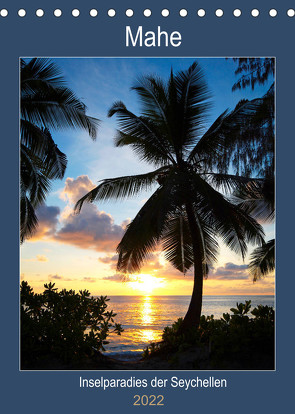 Mahe – Inselparadies der Seychellen (Tischkalender 2022 DIN A5 hoch) von Webeler,  Janita