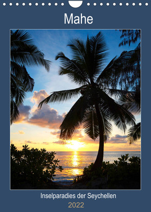 Mahe – Inselparadies der Seychellen (Wandkalender 2022 DIN A4 hoch) von Webeler,  Janita