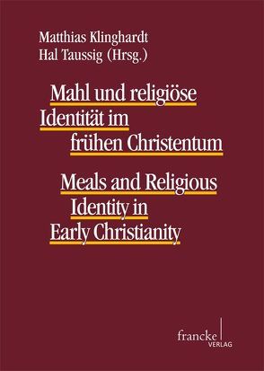 Mahl und religiöse Identität im frühen Christentum von Klinghardt,  Matthias, Taussig,  Hal