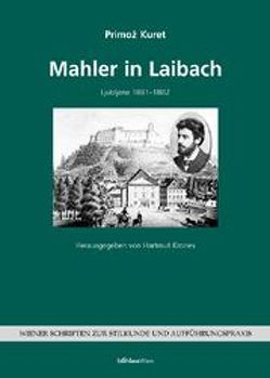 Mahler in Laibach von Kuret,  Primoz