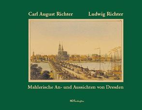 Mahlerische An- und Aussichten von Dresden von Richter,  Ludwig, Schütze,  Andreas