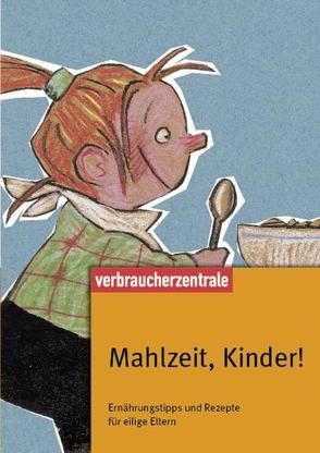Mahlzeit, Kinder! von Erlbruch,  Wolf, Plitzko,  Ursula, Radünz,  Armin, Schürmann-Mock,  Iris, Tenberge-Weber,  Ursula