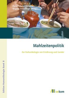 Mahlzeitenpolitik von Hamburger,  Brigitte, Teherani-Krönner,  Parto