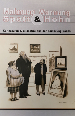 Mahnung, Warnung, Spott und Hohn von Dachs,  Hans, Germann-Bauer,  Peter, Piereth,  Uta, Preischl,  Michael, Unger,  Klemens