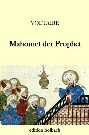 Mahomet der Prophet von (François-Marie Arouet),  Voltaire, von Goethe,  Johann Wolfgang