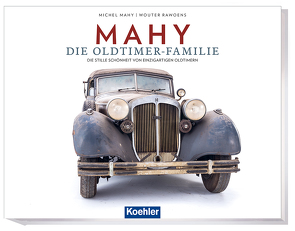MAHY Die Oldtimer – Familie von Mahy,  Michael, Rawoens,  Wouter