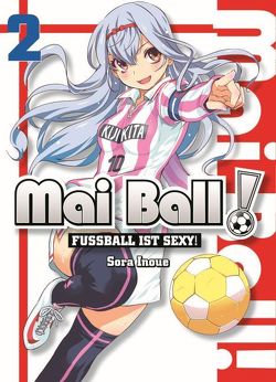 Mai Ball – Fußball ist sexy! von Inoue,  Sora, Keller,  Yuko