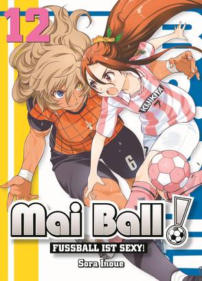 Mai Ball – Fußball ist sexy! 12 von Inoue,  Sora, Yamada,  Hiro