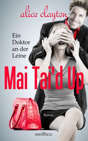 Mai Tai’d Up – Ein Doktor an der Leine von Clayton,  Alice, Weisenberger,  Julia