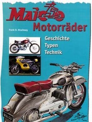 Maico Motorräder von Hrachowy,  Frank O