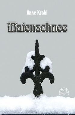 Maienschnee von Krahl,  Anne