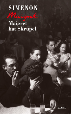 Maigret hat Skrupel von Klau,  Barbara, Madlung,  Mirjam, Simenon,  Georges, Wille,  Hansjürgen