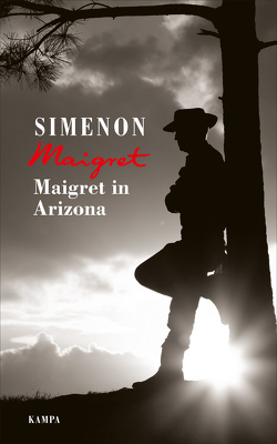 Maigret in Arizona von Raimond,  Jean;Madlung,  Mirjam, Simenon,  Georges