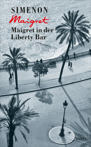 Maigret in der Liberty Bar von Simenon,  Georges, Wille,  Hansjürgen;Klau,  Barbara;Madlung,  Mirjam