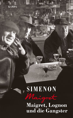 Maigret, Lognon und die Gangster von Edl,  Elisabeth;Matz,  Wolfgang, Simenon,  Georges