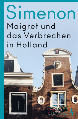 Maigret und das Verbrechen in Holland von Becker,  Julia, Klau,  Barbara, Simenon,  Georges, Wille,  Hansjürgen