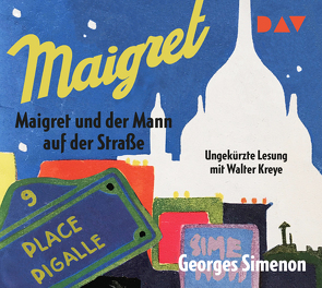 Maigret und der Mann auf der Straße von Kreye,  Walter, Simenon,  Georges, Walz,  Melanie, Wegmann,  Sara