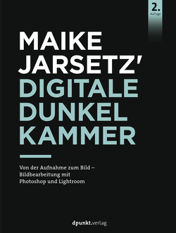 Maike Jarsetz‘ Digitale Dunkelkammer von Jarsetz,  Maike