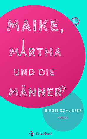 Maike, Martha und die Männer von Schlieper,  Birgit