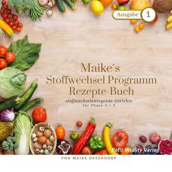 Maike´s Stoffwechsel Programm Rezepte Buch Ausgabe 1 von Ostendörp,  Maike