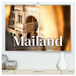 Mailand – Die ultimative Modestadt Europas. (hochwertiger Premium Wandkalender 2024 DIN A2 quer), Kunstdruck in Hochglanz von SF,  SF