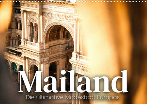 Mailand – Die ultimative Modestadt Europas. (Wandkalender 2023 DIN A3 quer) von SF