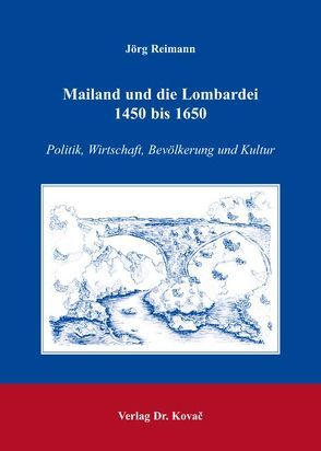 Mailand und die Lombardei 1450 bis 1650 von Reimann,  Jörg