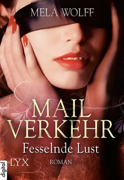 Mailverkehr – Fesselnde Lust von Wolff,  Mela