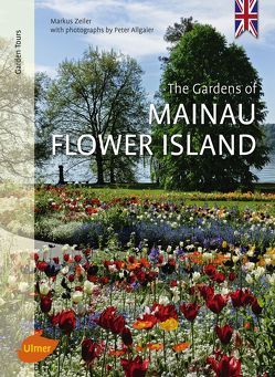 Mainau Flower Island von Peter,  Allgaier, Zeiler,  Markus