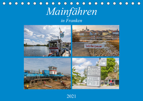 Mainfähren in Franken (Tischkalender 2021 DIN A5 quer) von Will,  Hans