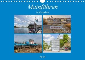 Mainfähren in Franken (Wandkalender 2018 DIN A4 quer) von Will,  Hans