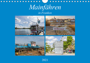 Mainfähren in Franken (Wandkalender 2021 DIN A4 quer) von Will,  Hans